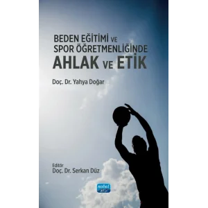 Beden Eğitimi ve Spor Öğretmenliğinde Ahlak ve Etik [Paperback] [Apr 18, 2025] Yahya Doğar