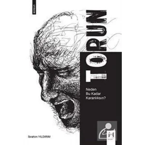 Torun - Neden Bu Kadar Karanlıksın? [Paperback] [Feb 01, 2024] İbrahim Yıldırım