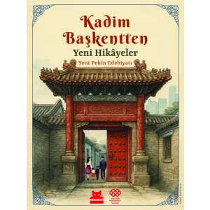 Kadim Başkentten Yeni Hikayeler - 1.Sayı: Yeni Pekin Edebiyatı [Paperback] [Jun 19, 2025] Kolektif