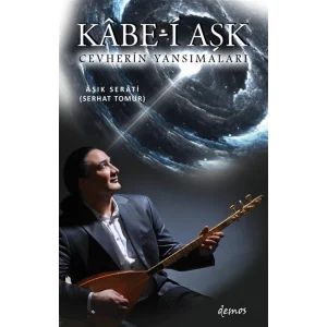 Kabe-i Aşk - Cevherin Yansımaları [Paperback] [Sep 15, 2025] Serhat Tomur Aşık Serati