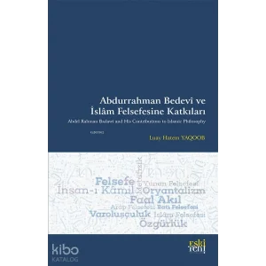 Abdurrahman Bedevi ve İslam Felsefesine Katkıları [Paperback] [Dec 23, 2024] Luay Hatem Yaqoob