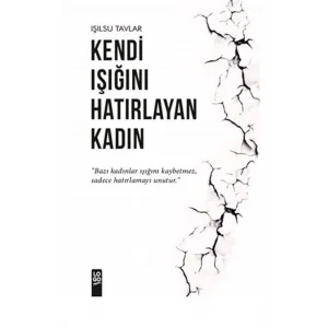 Kendi Işığını Hatırlayan Kadın [Paperback] [Jan 01, 2025] Işılsu Tavlar