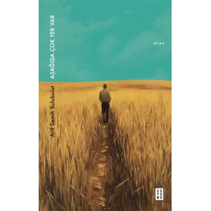 Aşağıda Çok Yer Var [Paperback] [Jan 14, 2025] Arif Semih Sulubulut