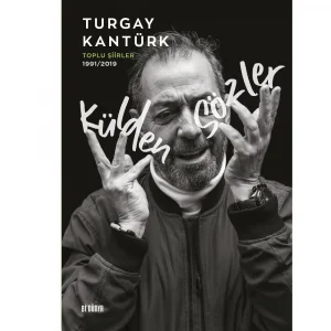 Külden Sözler: Toplu Şiirler 1991-2019 [Paperback] [Apr 01, 2024] Turgay Kantürk