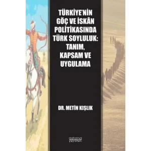 Türkiyenin Göç ve İskan Politikasında Türk Soyluluk: Tanım Kapsam ve Uygulama [Paperback] [Oct 03, 2025] Metin Kışlık