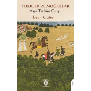 Türkler ve Moğollar Asya Tarihine Giriş [Unbound] [Nov 14, 2024] Leon Cahun