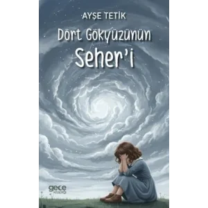 Dört Gökyüzünün Seheri [Paperback] [Dec 29, 2025] Ayşe Tetik
