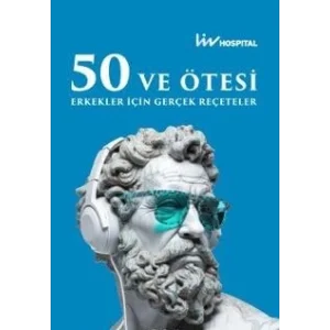 50 ve Ötesi Erkekler İçin Gerçek Reçeteler [Unbound] [Nov 14, 2024] Kolektif