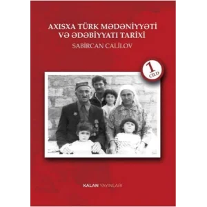 Axısxa Türk Medeniyeti ve Edebiyatı Tarihi 1. Cild [Unbound] [Nov 14, 2024] Sabircan Calilov