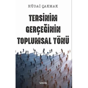 Tersinim Gerçeğinin Toplumsal Yönü [Unbound] [Dec 30, 2024] Hüdai Çakmak