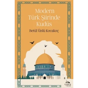 Modern Türk Şiirinde Kudüs [Paperback] [Dec 30, 2023] Betül Ünlü, Betül Ünlü Kocakoç