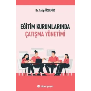 Eğitim Kurumlarında Çatışma Yönetimi [Paperback] [Oct 01, 2025] Talip Özdemir