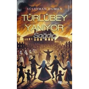 Türlübey Yanıyor [Paperback] [Feb 03, 2025] Süleyman Duman