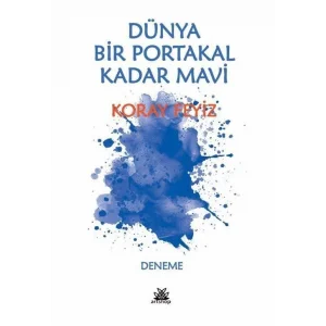 D?nya Bir Portakal Kadar Mavi [Unbound] [Dec 30, 2024] Koray Feyiz