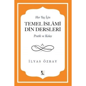 Her Ya? ??in Temel ?slami Din Dersleri - Pratik ve Kolay [Paperback] [Dec 11, 2024] ?lyas ?zbay