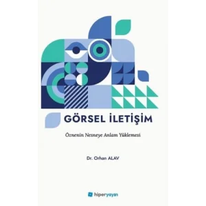 G?rsel ?leti?im ?znenin Nesneye Anlam Y?klemesi [Unbound] [Nov 14, 2024] Orhan Alev