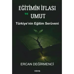 E?itimin ?flas? ve Umut - T?rkiyenin E?itimin Ser?veni [Unbound] [Nov 14, 2024] Ercan De?irmenci