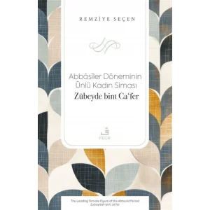 Abbasiler D?neminin ?nl? Kad?n Simas?: Z?beyde bint Cafer [Paperback] [Jan 01, 2025] Remziye Se?en