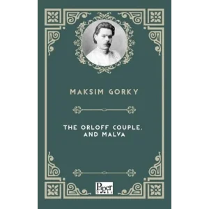 The Orloff Couple and Malva [Paperback] [Oct 24, 2025] Maksim Gorki