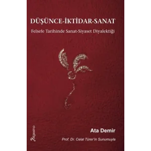 D???nce - ?ktidar-Sanat: Felsefe Tarihinde Sanat-Siyaset Diyalekti?i [Paperback] [Jan 01, 2025] Ata Demir