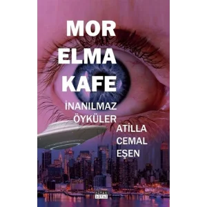 Mor Elma Kafe: ?nan?lmaz ?yk?ler [Paperback] [Sep 18, 2025] Atilla Cemal E?en
