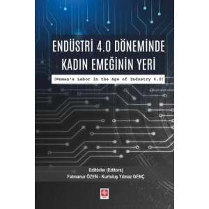 End?stri 4.0 D?neminde Kad?n Eme?inin Yeri [Unbound] [Nov 14, 2024] Fatmanur ?zen , Kurtulu? Y?lmaz Gen