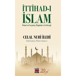 ?ttihad-? ?slam: ?slam?n Ge?mi?i Bug?n? ve Gel... [Unbound] [Dec 30, 2024] Celal Nuri ?leri and ?zlem ?ekmece