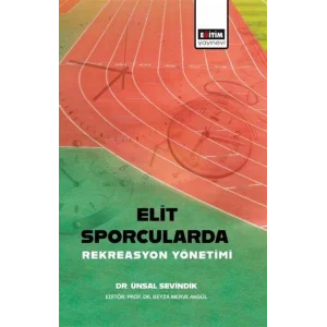 Elit Sporcularda Rekreasyon Y?netimi [Paperback] [Aug 15, 2025] ?nsal Sevindik
