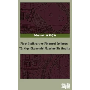 Fiyat ?stikrar? ve Finansal ?stikrar: T?rkiye Ekonomisi ?zerine Bir Analiz [Unbound] [Dec 30, 2024] Murat Ak
