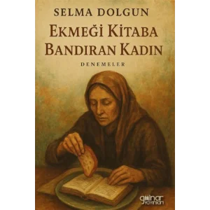 Ekme?i Kitaba Band?ran Kad?n - Denemeler [Paperback] [Sep 23, 2025] Selma Dolgun