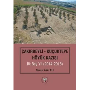 ?ak?rbeyli - K???ktepe H?y?k Kaz?s? ?lk Be? Y?l (20214-2018) [Unbound] [Nov 14, 2024] Serap Yaylal?