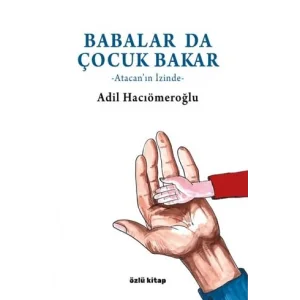 Babalar da ?ocuk Bakar - Atacan?n ?zinde [Unbound] [Nov 14, 2024] Adil Hac??mero?lu