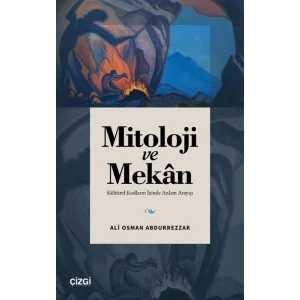 Mitoloji ve Mekan-K?lt?rel Kodlar?n ?zinde Anlam Aray??? [Paperback] [Jan 07, 2026] Ali Osman Abdurrezzak