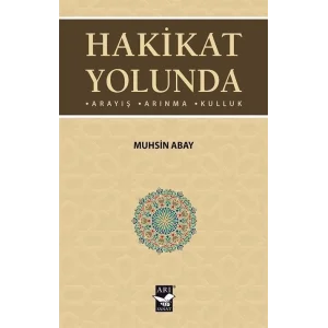 Hakikat Yolunda: Aray?? - Ar?nma - Kulluk [Paperback] [Jan 06, 2025] Muhsin Abay
