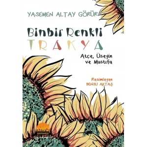 Binbir Renkli Trakya - ?seyin At?e ve Must?fa [Paperback] [Dec 10, 2025] Yasemen Altay G?r?r