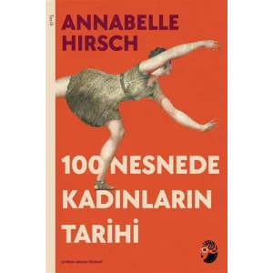 100 Nesnede Kad?nlar?n Tarihi [Paperback] [Jan 02, 2026] ANNABELLE HIRSCH and Erhun Y?cesoy