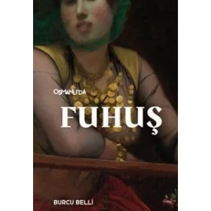 Osmanl??da Fuhu? [Unbound] [Oct 22, 2024] Burcu Belli