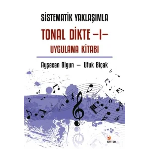 Sistematik Yakla??mla Tonal Dikte - I Uygulama Kitab? [Unbound] [Nov 14, 2024] Ufuk Bi?ak , Ay?ecan Olgun