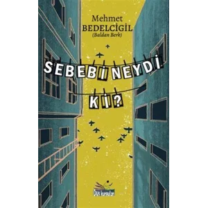 Sebebi Neydi Ki? [Paperback] [Oct 15, 2025] Mehmet Bedelcigil