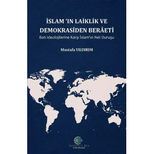 ?slam?n Laiklik ve Demokrasiden Beraeti Bat? ?deolojilerine Kar?? ?slam?n Net Duru?u [Paperback] [Dec 26, 2025] Mustafa Y?ld?r?m