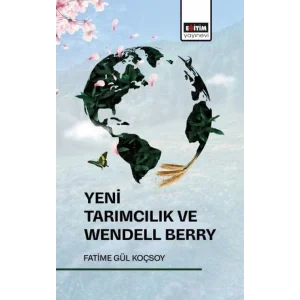 Yeni Tar?mc?l?k ve Wendell Berry [Unbound] [Nov 14, 2024] Fatime G?l Ko?soy