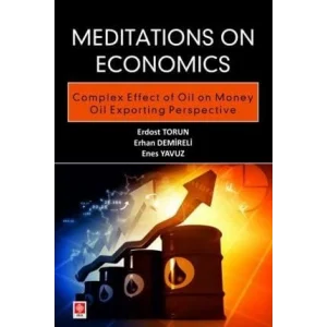 Meditations on Economics Complex Effect of Oil on Money Oil Importing Perspective [Unbound] [Dec 30, 2024] Erdost Torun