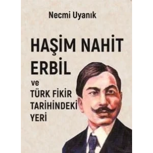 Ha?im Nahit Erbil T?rk Fikir Tarihindeki Yeri [Unbound] [Nov 14, 2024] Necmi Uyan?k