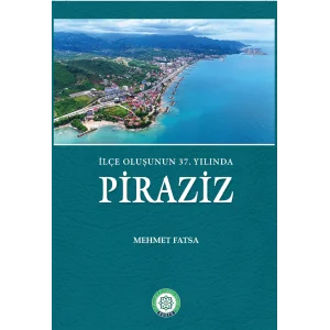 ?l?e Olu?unun 37. Y?l?nda Piraziz [Paperback] [Jan 01, 2025] Mehmet Fatsa
