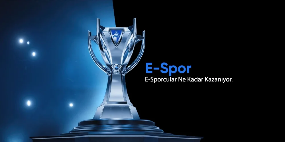 E-Sporcular Ne Kadar Kazanıyor?