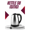 Çelik Su Isıtıcı Kettle Dayanıklı Paslanmaz Çelik Uzun Ömürlü