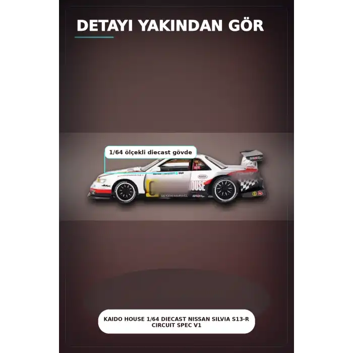 Kaido House 1/64 Diecast Nissan Silvia S13-R Circuit Spec V1 Metal Model Araba BX-313374