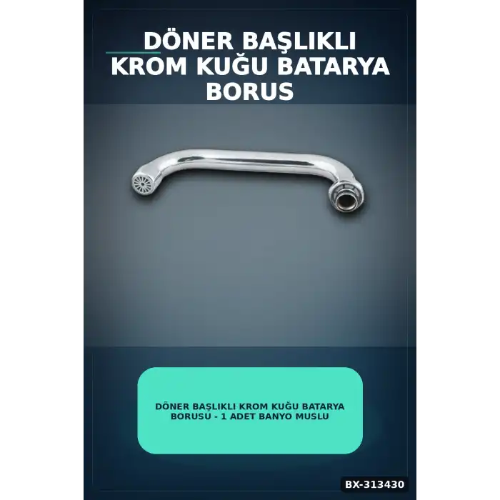 Döner Başlıklı Krom Kuğu Batarya Borusu - 1 Adet Banyo Musluk Aksesuarı BX-313430
