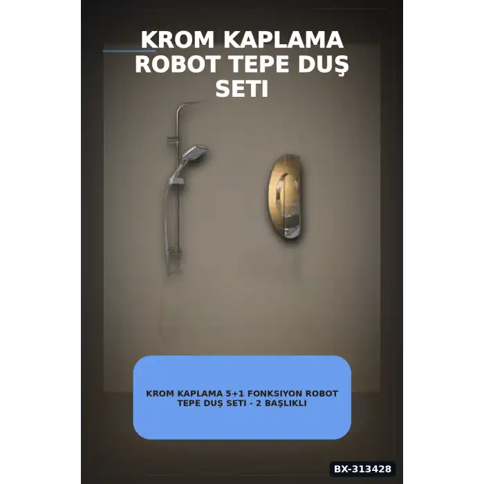 Krom Kaplama 5+1 Fonksiyon Robot Tepe Duş Seti - 2 Başlıklı Banyo Takımı BX-313428