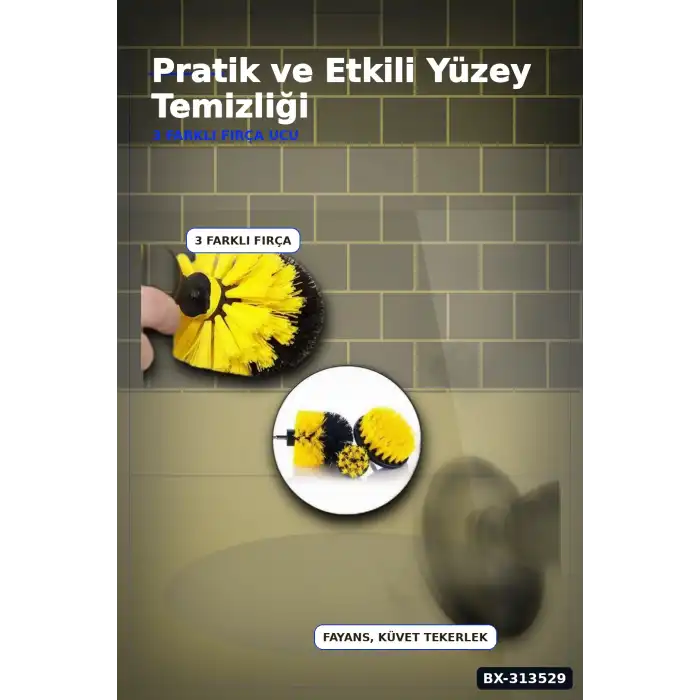 3 Parça Döner Matkap Fırçası Seti - Küvet Duşakabin Araba Tekerlek Koltuk Temizlik Aparatı BX-313529